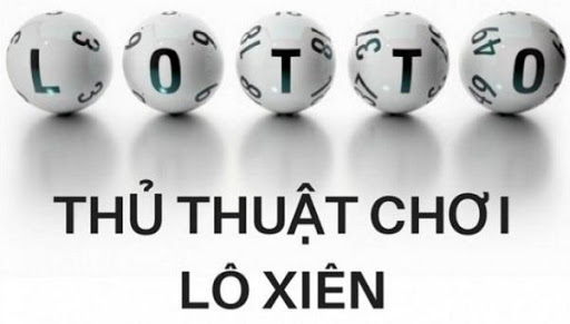 Một số thủ thuật chơi lô xiên quay bạn không thể bỏ qua